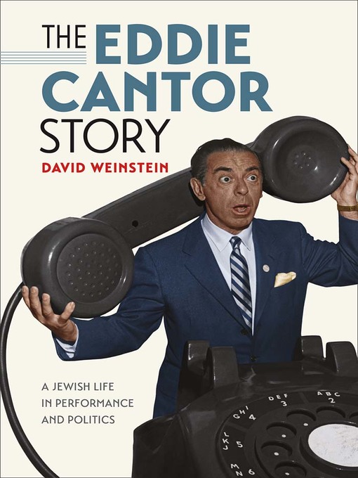 Title details for The Eddie Cantor Story by David Weinstein - Available
